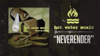 Hot Water Music - Neverender