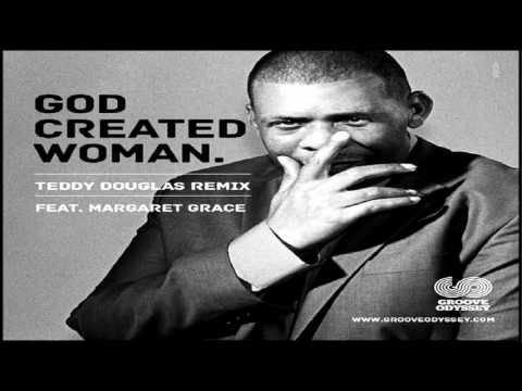 Teddy Douglas Feat Margaret Grace   -  "God Created Woman"  (Teddy Douglas Remix)