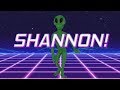 HAPPY BIRTHDAY SHANNON! - ALIEN REMIX