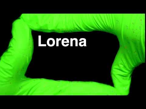 How to Pronounce Lorena
