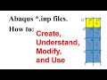 How To Create Understand Modify And Use Inp Input Files Of Abaqus