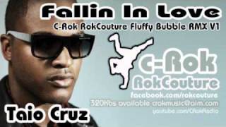 Falling In Love - Taio Cruz - C-Rok RokCouture Fluffy Bubble RMX V1