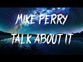 Mike Perry Hot Shade Talk About It Lyrics Lyric Video