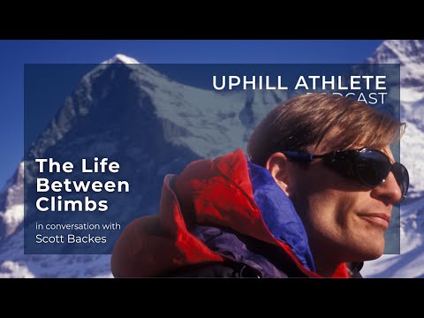 The Life Between Climbs with Scott Backes