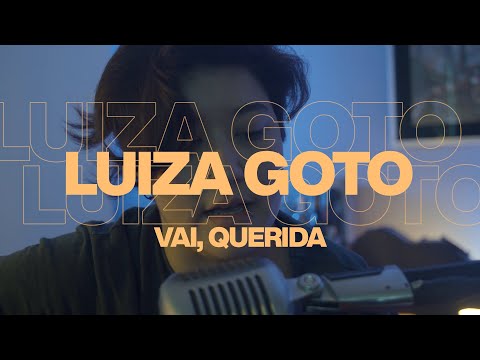 Luiza Goto - Vai, Querida