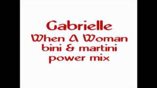 Gabrielle - When A Woman (Bini &amp; Martini Power Mix 12&#39;&#39; edit)