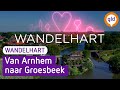 Wandelhart #3 | Van Arnhem naar Groesbeek | Omroep Gelderland