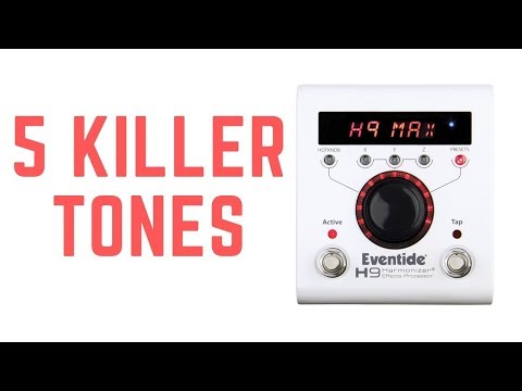 5 Killer Tones - Eventide H9
