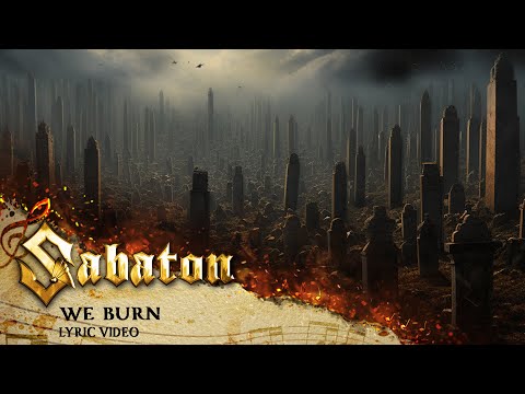 SABATON - We Burn (Official Lyric Video)