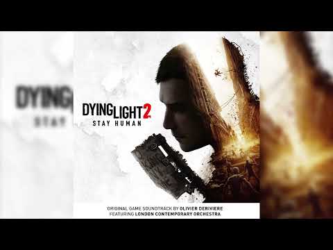 Dying Light 2: Stay Human - Full Soundtrack