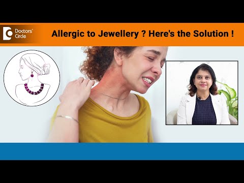 Allergic to Jewellery? Here's the Solution|Hypoallergenic Jewellery-Dr.Amee Daxini | Doctors' Circle