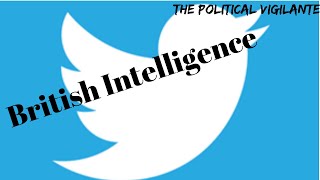 Uncovered: British Intelligence Officer Editor For Twitter — The Political Vigilante