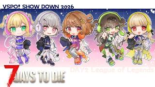 【 7 Days to Die 】🔰SHOW DOWNのみんなとあそぶ！【ぶいすぽっ！胡桃のあ】