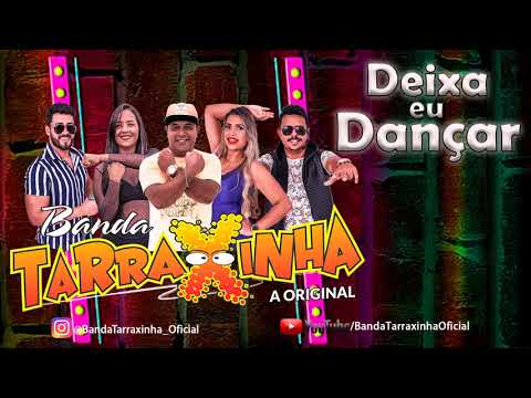 Banda Tarraxinha a Original - Deixa eu Dançar