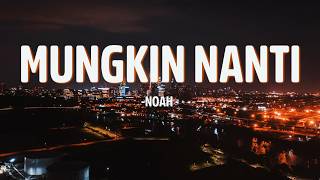 Download lagu Mungkin Nanti - NOAH | Lirik Lagu mp3 Download lagu Mungkin Nanti - NOAH | Lirik Lagu mp3