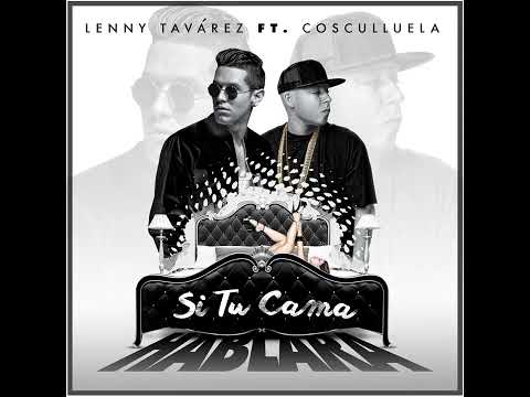 Lenny Tavares ft Cosculluela - si tu cama hablara