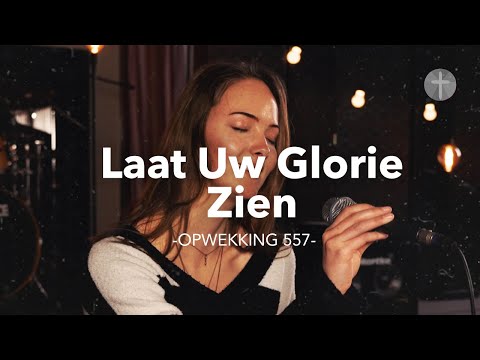 Laat Uw Glorie Zien (Opwekking 557) akoestisch | Lyrics | Live