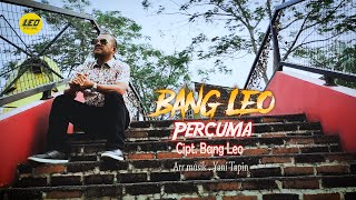 Download lagu Bang Leo - PERCUMA -  video klip mp3 Download lagu Bang Leo - PERCUMA -  video klip mp3