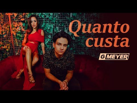 GMeyer - Quanto Custa [feat. Gabi Luthai] - Clipe Oficial