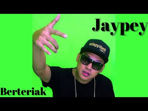 Jaypey - Berteriak [lirik]