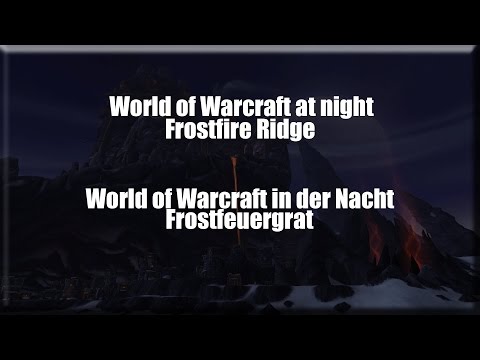 World of Warcraft at night #01 | Frostfire Ridge