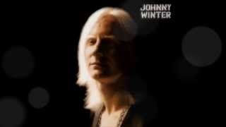 Be Careful With A Fool  -  JOHNNY WINTER