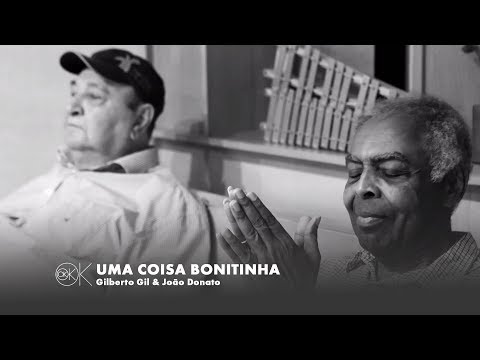 UMA COISA BONITINHA | Gilberto Gil & João Donato | OK OK OK (2018)