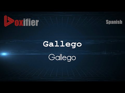 How to Pronounce Gallego (Gallego) in Spanish - Voxifier.com
