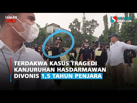 Terdakwa Kasus Tragedi Kanjuruhan Hasdarmawan Divonis 1,5 Tahun Penjara