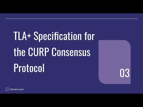 CNCF On demand webinar: Proofing the Correctness of the CURP Consensus Protocol Using TLA+