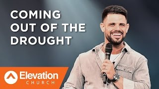 Coming Out of the Drought | Pastor Steven Furtick
