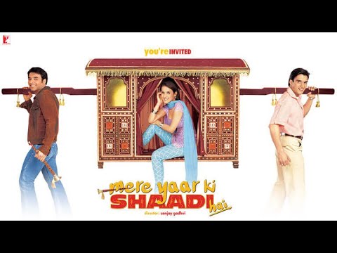 Mere Yaar Ki Shaadi Hai Full Movie