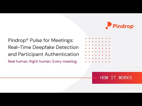 Pindrop® Pulse for Meetings | Real-Time Deepfake Detection and Participant Authentication