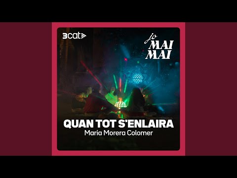 Jo mai mai - Quan tot s'enlaira (Maria Morera Colomer)