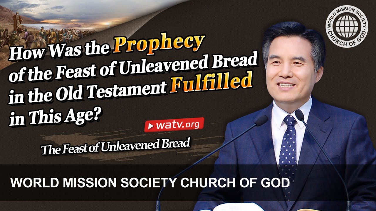The Feast of Unleavened Bread | World Mission Society Church of God