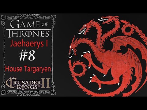 Crusader Kings 2| A Game of Thrones Mod | The Rule of Jaehaerys I Targaryen | House Targaryen #8 |
