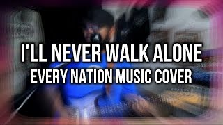 I&#39;LL NEVER WALK ALONE -  Every Nation Music [COVER] by Every Nation Church Guam Worship