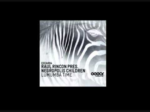 Raul Rincon Pres Negropolis Children - Lumumba Time (Original Mix)