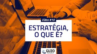 Vídeo #10 - Estratégia, o que é? - Gestão de Negócios