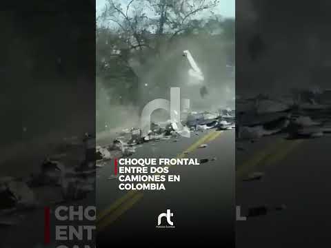 #colombia | ¡FATAL CHOQUE FRONTAL ENTRE DOS CAMIONES EN COLOMBIA!
