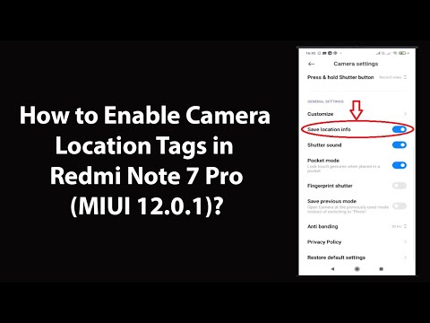 How to Enable Camera Location Tags in Redmi Note 7 Pro (MIUI 12.0.1)?