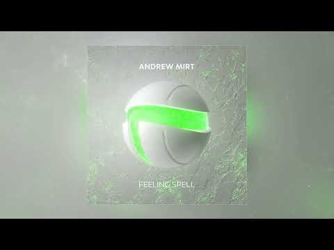 Andrew Mirt - Feeling Spell