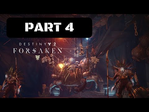 Destiny 2 Forsaken Walkthrough Gameplay Part 4 - The Machinist