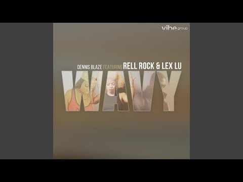 Wavy (feat. Rell Rock & Lex Lu)