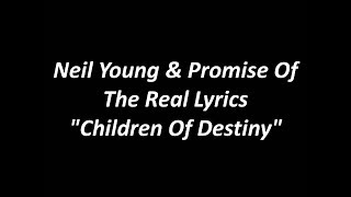 Neil Young + Promise of the Real - Children of Destiny (Official Music Lyrics Video)