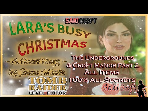 #TRLE: LB Advent Calendar 2020 ~ Lara's Busy Christmas: A Scarf Story - The Undergrounds & The Manor