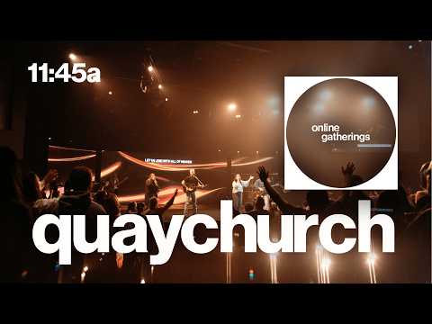 Quay Church Online - 11:45am