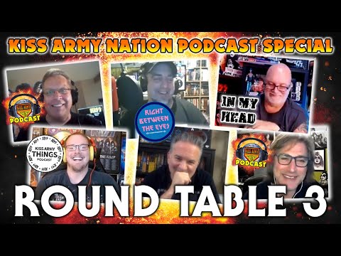 KISS ARMY NATION PODCAST Ep. 113 - Round Table 3