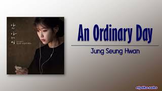 Jung Seung Hwan (정승환) – 보통의 하루 (An Ordinary Day) [My Mister OST Part 3] [Rom|Eng Lyric]