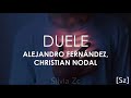 Alejandro Fernández, Christian Nodal - Duele (Letra)